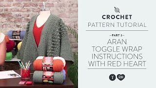 Aran Toggle Wrap Instructions Part 2 with Red Heart