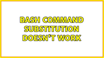 Bash Command Substitution doesn
