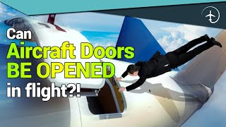 Can Aircraft doors be opened in the air?!