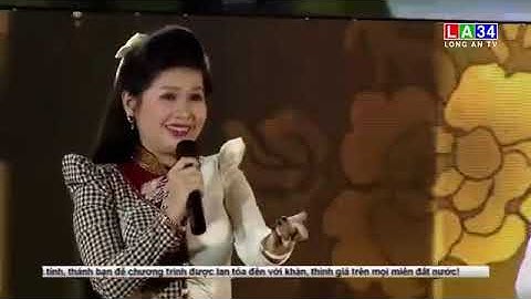 VỀ VỚI LONG AN-Tác giả: Diệp Vàm Cỏ-Trình bày: NSND Hồ Ngọc Trinh-NSUT Võ Minh Lâm