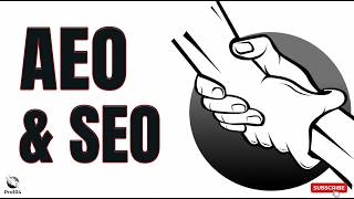 AEO and SEO