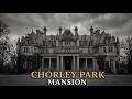 CANADA'S MANSION BUILT FOR A MAN IT WAS ABOUT TO DESTROY: CHORLEY PARK MANSION