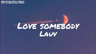 Lauv - Love Somebody (Lyrics) Resimi