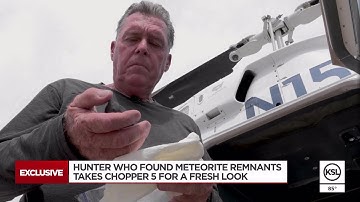 Meteorite hunter searches for space rock on Chopper 5