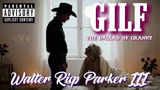 GILF: The Ballad of Granny - Walter Risp Parker III | Suno | © 2026 [ran-dum] Entertainment @CollectiveVarietyCrew