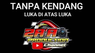 LUKA DI ATAS LUKA TANPA KENDANG VERSI ORKES LIVE