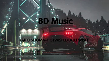 🔯🔯🔯KAITO SHOMA   HOTWISH DEATH WISH