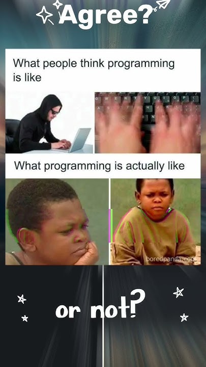 What people think programming is like! What programming is actually ...