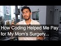 How coding helped me get my mom surgery