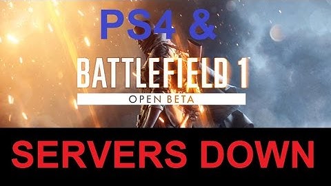 BATTLEFIELD 1 AND PS4 SERVERS DOWN !!! EA servers and Playstation 4 servers down skit