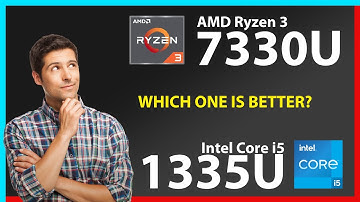AMD Ryzen 3 7330U vs INTEL Core i5 1335U Technical Comparison