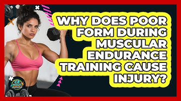 Why Does Poor Form During Muscular Endurance Training Cause Injury? - High Energy Training Hub