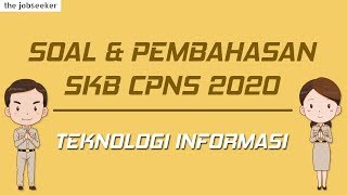 Soal dan Pembahasan SKB CPNS 2020 | SKB Teknologi Informasi