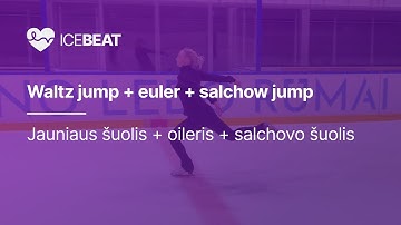 Waltz jump + euler + salchow jump | Jauniaus šuolis + oileris + salchovo šuolis