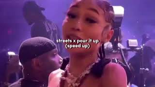 Streets X Pour It Up speed Up
