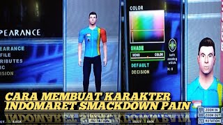 CARA MEMBUAT KARAKTER INDOMARET SMACKDOWN PAIN PS2||