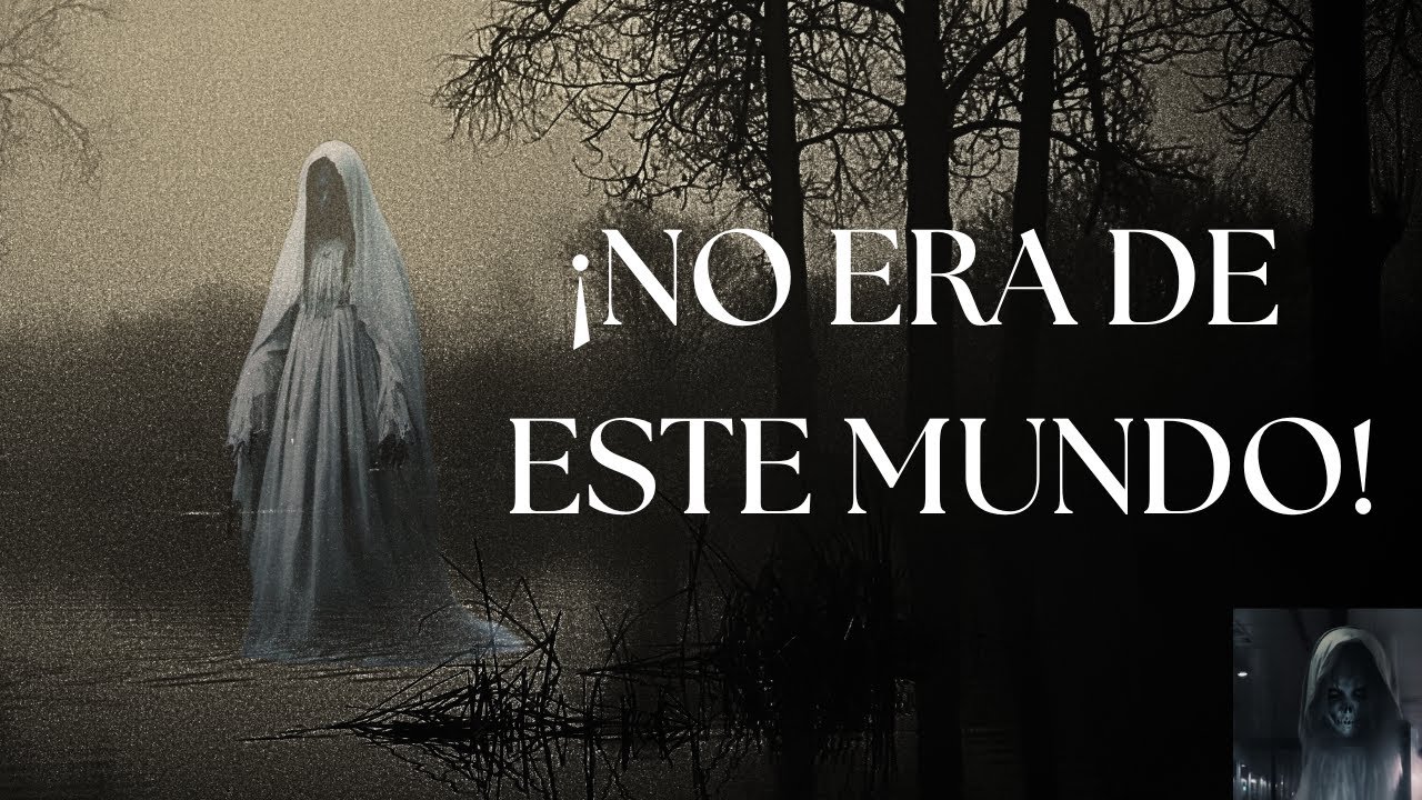 3 ENCUENTROS REALES Y ATERRADORES CON LA LLORONA (HISTORIAS DE TERROR)
