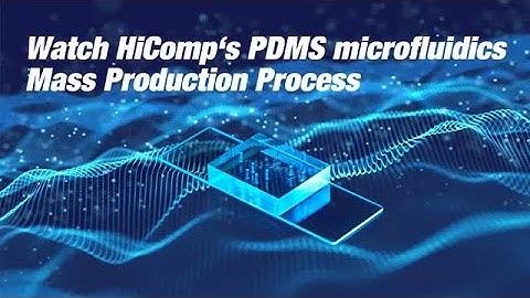 HiComp’s PDMS microfluidics Mass Production - Full Process in 60 Seconds