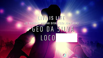 Geo Da Silva ❤️ LocoDJ ❤️ Live is Life (official Retro remix Party)