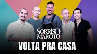 Volta Pra Casa SORRISO MAROTO 🔥 Melhores Pagodes 2023 – Sorriso Maroto Volta Pra Casa