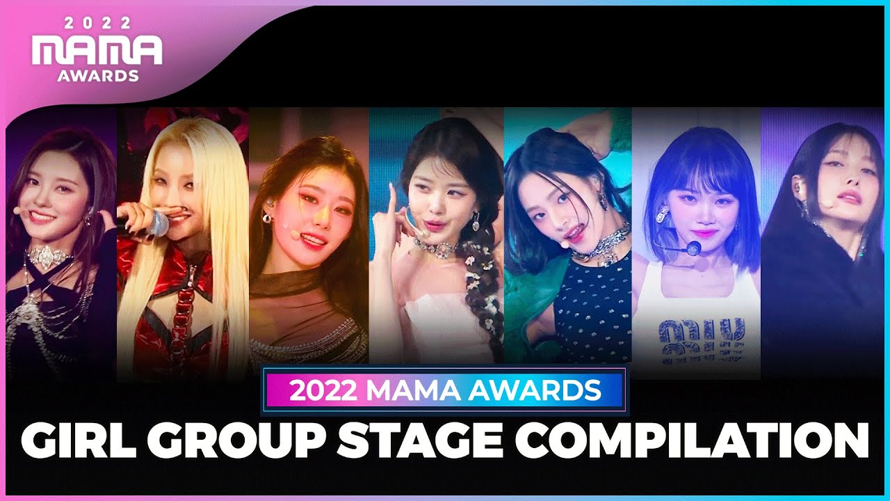 2022 MAMA GIRL GROUP STAGE COMPILATION   