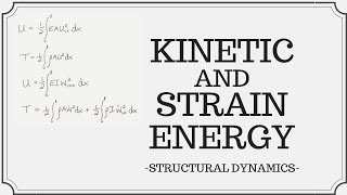 Kinetic and Strain Energy for Common Structural Members