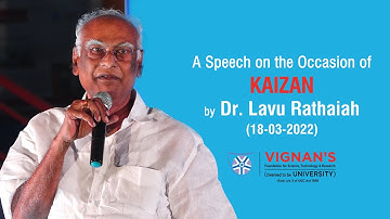 A Speech on the Occasion of KAIZ by Dr. Lavu Rathaiah | VFSTR Vadlamudi (18-03-2022)