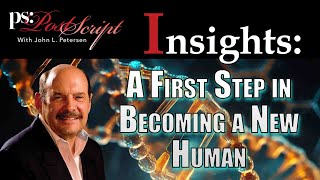 A First Step in Becoming a New Human - Post Script Insight with John Petersen by PostScript - The Arlington Institute 2,332 views 2 weeks ago 19 minutes