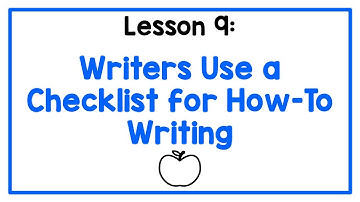Lesson 9: Writers Use a Checklist for How-To Writing
