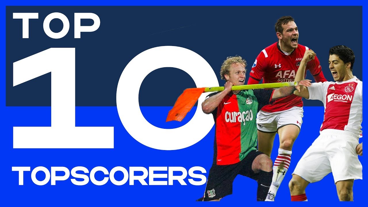 Top 10 Topscorers Eredivisie Youtube