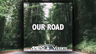 Axero & Vexento - Our Road