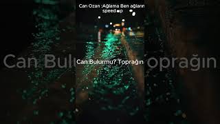 Can Ozan: (Ağlama Ben Ağlarım) (Speed Up)