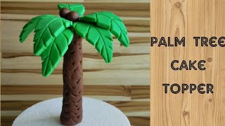 PALM TREE CAKE TOPPER TUTORIAL | PALMERA TUTORIAL