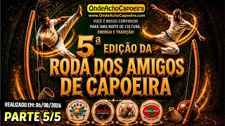 06/08/2026 - 5º Edição da Roda dos Amigos de Capoeira - Parte 5/5