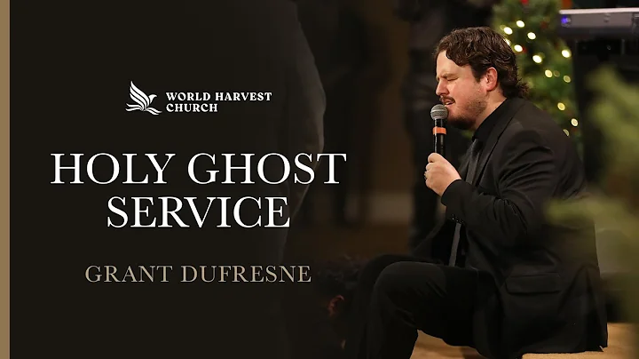Holy Ghost Service | Grant Dufresne | World Harvest Church | Murrieta, CA