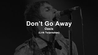 Oasis - Don't Go Away (Lyrics) | Lirik Terjemahan