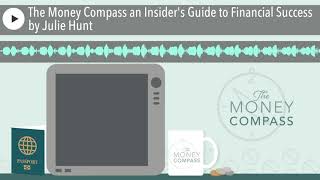 The Money Compass An Insiders Guide To Financial Success By Julie Hunt