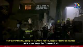 Nairobi Five-Storey Building Collapses In Uthiru