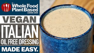 OIL FREE VEGAN CREAMY ITALIAN DRESSING » sugar free, oil free, plant based salad dressing!