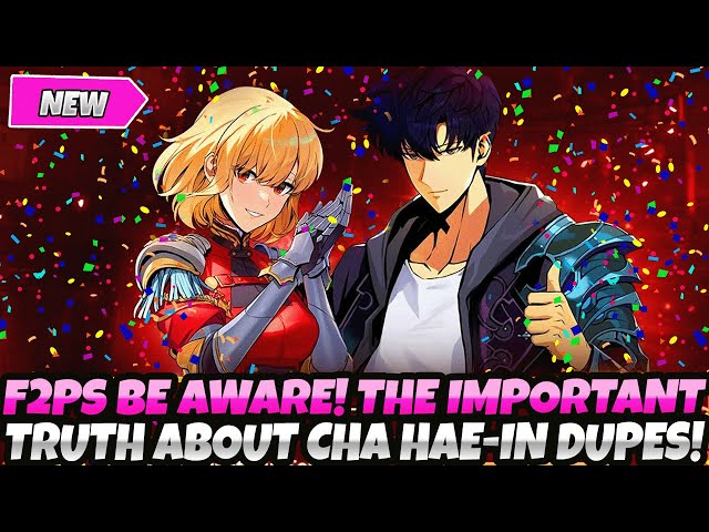 *F2Ps BE AWARE!* THE IMPORTANT TRUTH ABOUT CHA HAE-IN DUPES! WHAT'S COMING NEXT (Solo Leveling Arise class=