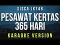 Pesawat Kertas 365 Hari - Sisca JKT 48 (Karaoke)