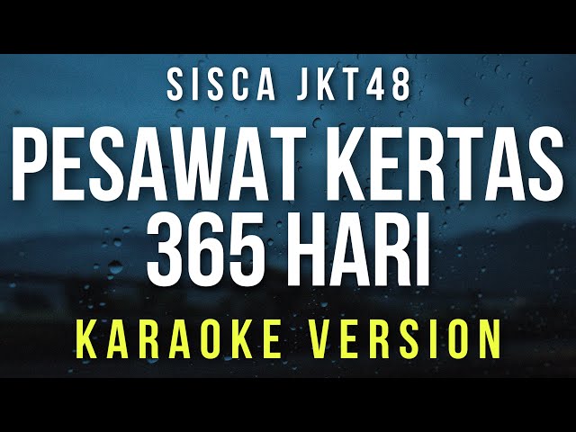 Pesawat Kertas 365 Hari - Sisca JKT 48 (Karaoke) class=