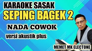 karaoke sasak terbaru SEPING BAGEK DUA trending 2021 cover MK MUSIC