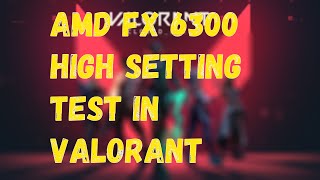 AMD FX 6300 with GTX 1050 in test VALORANT | фуфикс | эфыкс | 6100 | фх | 6100 | fx6300