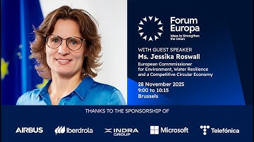 Forum Europa | Ms. J. Roswall, EU Commissioner - Environment, Water Resilience, Comp. Circular Econ.