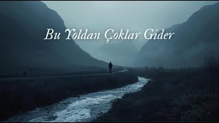 Bu Yoldan Çoklar Gider Alaca Müzik