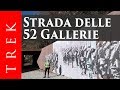La Strada delle 52 Gallerie – da passo Xomo al Rifugio Generale Achille Papa