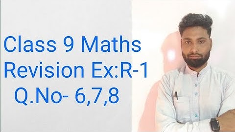 Class 9 Maths Ex:R-1 Q.No. 6,7,8 solution in English and assamese| class 9 maths revision r1| SEBA
