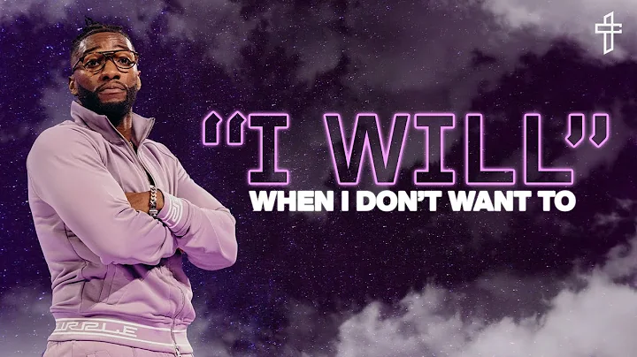 I Will When I Don’t Want To // Worship On The Word (Part 2) // Michael Todd