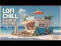 lofi chill music - beach cafe vibes for deep focus and study lofi music ~ coastal rhythms